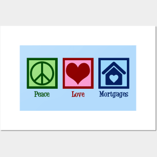 Peace Love Mortgages Posters and Art